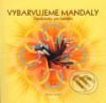 Kniha: Vybarvujeme mandaly (Monoque Mandali). Bhakti, 2010 Kniha: Vybarvujeme mandaly (Monoque Mandali). Bhakti, 2010