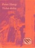 Kniha: Tichá dívka (Peter Hoeg). Argo, 2009 Kniha: Tichá dívka (Peter Hoeg). Argo, 2009