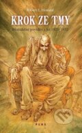 Kniha: Krok ze tmy (Robert E. Howard). Albatros CZ, 2010 Kniha: Krok ze tmy (Robert E. Howard). Albatros CZ, 2010