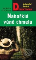 Kniha: Nahořklá vůně chmelu (Jindřiška Ptáčková). Moba, 2020 Kniha: Nahořklá vůně chmelu (Jindřiška Ptáčková). Moba, 2020
