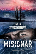 Kniha: Misionář (Iveta Svobodová). Šulc - Švarc, 2020 Kniha: Misionář (Iveta Svobodová). Šulc - Švarc, 2020