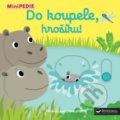 Kniha: Do koupele, hrošíku! (Nathalie Choux). Svojtka&Co., 2021 Kniha: Do koupele, hrošíku! (Nathalie Choux). Svojtka&Co., 2021