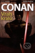 Kniha: Conan: Vrah králů (Jaroslav Mostecký). Wolf Publishing, 2007 Kniha: Conan: Vrah králů (Jaroslav Mostecký). Wolf Publishing, 2007