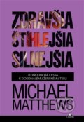 Kniha: Zdravšia, štíhlejšia, silnejšia (Michael Matthews), 2020 Kniha: Zdravšia, štíhlejšia, silnejšia (Michael Matthews), 2020