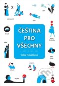 Kniha: Čeština pro všechny (Erika Hanáčková). Fortuna Libri ČR, 2020 Kniha: Čeština pro všechny (Erika Hanáčková). Fortuna Libri ČR, 2020