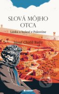 Kniha: Slová môjho otca (Júsuf Chalíl Bašír). Hadart Publishing, 2020 Kniha: Slová môjho otca (Júsuf Chalíl Bašír). Hadart Publishing, 2020