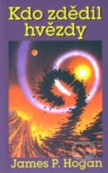 Kniha: Kdo zdědil hvězdy (James P. Hogan). Straky na vrbě, 2000 Kniha: Kdo zdědil hvězdy (James P. Hogan). Straky na vrbě, 2000