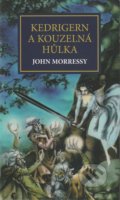 Kniha: Kedrigern a kouzelná hůlka (John Morressy). Polaris, 2020 Kniha: Kedrigern a kouzelná hůlka (John Morressy). Polaris, 2020