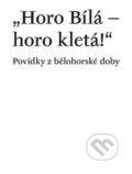 Kniha: Horo Bílá – horo kletá! (Petra Hesová a Václav Vaněk). Univerzita Karlova v Praze, 2020 Kniha: Horo Bílá – horo kletá! (Petra Hesová a Václav Vaněk). Univerzita Karlova v Praze, 2020