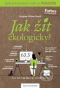 Kniha: Jak žít ekologicky? (Georgina Wilson-Powell). barecz & conrad books, 2020 Kniha: Jak žít ekologicky? (Georgina Wilson-Powell). barecz & conrad books, 2020