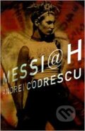 Kniha: Messiah (Andrei Codrescu). Netopejr, 1999 Kniha: Messiah (Andrei Codrescu). Netopejr, 1999