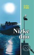 Kniha: Nízke dno (Erika Füle). Erika Füle, 2020 Kniha: Nízke dno (Erika Füle). Erika Füle, 2020