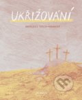 Kniha: Ukřižování (Ivana Pecháčková). Meander, 2020 Kniha: Ukřižování (Ivana Pecháčková). Meander, 2020