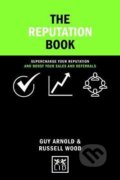 Kniha: The Reputation Book (Guy Arnold a Russell Wood). LID Publishing, 2017 Kniha: The Reputation Book (Guy Arnold a Russell Wood). LID Publishing, 2017