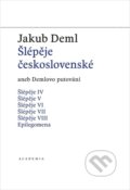 Kniha: Šlépěje československé (Jakub Deml). Academia, 2020 Kniha: Šlépěje československé (Jakub Deml). Academia, 2020