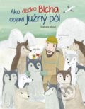 Kniha: Ako dedko Blcha objavil južný pól, 2021 Kniha: Ako dedko Blcha objavil južný pól, 2021
