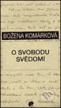 Kniha: O svobodu svědomí (Božena Komárková). Eman, 1999 Kniha: O svobodu svědomí (Božena Komárková). Eman, 1999