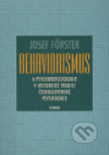 Kniha: Behaviorismus a psychoreflexologie v historické tradici československé psychologie (Josef Förster). Academia, 2006 Kniha: Behaviorismus a psychoreflexologie v historické tradici československé psychologie (Josef Förster). Academia, 2006