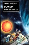 Kniha: Planeta bez návratu (Harry Harrison). Návrat, 1997 Kniha: Planeta bez návratu (Harry Harrison). Návrat, 1997