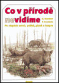 Kniha: Co v přírodě nevidíme (Miroslav Bouchner). Granit, 2005 Kniha: Co v přírodě nevidíme (Miroslav Bouchner). Granit, 2005