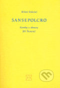 Kniha: Sansepolcro (Miloš Doležal). Arbor vitae, 2004 Kniha: Sansepolcro (Miloš Doležal). Arbor vitae, 2004