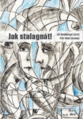Kniha: Jak stalagnát! (Jiří Weinberger). KRIGL, 2020 Kniha: Jak stalagnát! (Jiří Weinberger). KRIGL, 2020