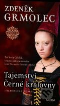 Kniha: Tajemství Černé královny (Zdeněk Grmolec). Moba, 2021 Kniha: Tajemství Černé královny (Zdeněk Grmolec). Moba, 2021