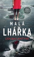 Kniha: Malá lhářka (Lisa Ballantyne). Moba, 2021 Kniha: Malá lhářka (Lisa Ballantyne). Moba, 2021