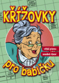 Křížovky pro babičku (Bookmedia). Bookmedia, 2021 Křížovky pro babičku (Bookmedia). Bookmedia, 2021