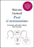 Kniha: Proč si nerozumíme (Malcolm Gladwell). Dokořán, 2020 Kniha: Proč si nerozumíme (Malcolm Gladwell). Dokořán, 2020