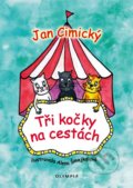 Kniha: Tři kočky na cestách (Jan Cimický). Olympia, 2021 Kniha: Tři kočky na cestách (Jan Cimický). Olympia, 2021
