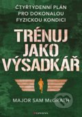 Kniha: Trénuj jako výsadkář (Sam McGrath), 2021 Kniha: Trénuj jako výsadkář (Sam McGrath), 2021