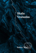 Kniha: Skála Vratanka (Robert Wudy). Pavel Mervart, 2020 Kniha: Skála Vratanka (Robert Wudy). Pavel Mervart, 2020