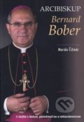 Kniha: Arcibiskup Bernard Bober (Marián Čižmár). Inremax, 2020 Kniha: Arcibiskup Bernard Bober (Marián Čižmár). Inremax, 2020