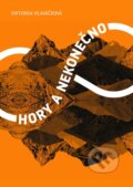 Kniha: Hory a nekonečno (Viktorka Hlaváčková). BWT books, 2020 Kniha: Hory a nekonečno (Viktorka Hlaváčková). BWT books, 2020