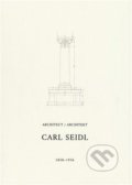 Kniha: Architekt Carl Seidl 1858-1936 (Obecní dům Brno). Obecní dům Brno, 2020 Kniha: Architekt Carl Seidl 1858-1936 (Obecní dům Brno). Obecní dům Brno, 2020