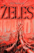 Kniha: Želes (Jiří Mazurek). Straky na vrbě, 2007 Kniha: Želes (Jiří Mazurek). Straky na vrbě, 2007