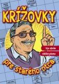 Krížovky pre starého otca (Bookmedia). Bookmedia, 2021 Krížovky pre starého otca (Bookmedia). Bookmedia, 2021