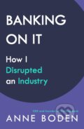 Kniha: BANKING ON IT (Anne Boden). Penguin Books, 2020 Kniha: BANKING ON IT (Anne Boden). Penguin Books, 2020