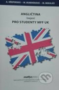 Kniha: Angličtina pro studenty MFF UK (Alexandra Křepinská). MatfyzPress, 2019 Kniha: Angličtina pro studenty MFF UK (Alexandra Křepinská). MatfyzPress, 2019