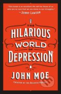 Kniha: The Hilarious World of Depression (John Moe). St. Martins Griffin, 2020 Kniha: The Hilarious World of Depression (John Moe). St. Martins Griffin, 2020