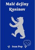 Kniha: Malé dejiny Rusínov (Ivan Pop), 2020 Kniha: Malé dejiny Rusínov (Ivan Pop), 2020