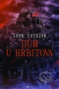 Kniha: Dům u hřbitova (John Everson), 2020 Kniha: Dům u hřbitova (John Everson), 2020