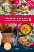 Kniha: Z fitka do kuchyne 2 (Lucia Švaral a kolektív). Fitshaker, 2020 Kniha: Z fitka do kuchyne 2 (Lucia Švaral a kolektív). Fitshaker, 2020