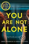 Kniha: You Are Not Alone (Greer Hendricks). Pan Macmillan, 2020 Kniha: You Are Not Alone (Greer Hendricks). Pan Macmillan, 2020