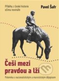 Kniha: Češi mezi pravdou a lží (Pavel Šafr). Free Czech Media, 2020 Kniha: Češi mezi pravdou a lží (Pavel Šafr). Free Czech Media, 2020