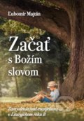 Kniha: Začať s Božím slovom (Ľubomír Majtán). Katolícke biblické dielo, 2020 Kniha: Začať s Božím slovom (Ľubomír Majtán). Katolícke biblické dielo, 2020