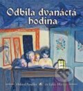Audiokniha: Odbila dvanáctá hodina (Otfried Preussler). Tympanum, 2020 Audiokniha: Odbila dvanáctá hodina (Otfried Preussler). Tympanum, 2020