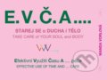 Kniha: E.V.Č.A.... Starej se o ducha i tělo / TAKE CARE of your SOUL and BODY (Wanda Vorlová). Plot, 2020 Kniha: E.V.Č.A.... Starej se o ducha i tělo / TAKE CARE of your SOUL and BODY (Wanda Vorlová). Plot, 2020