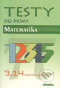 Kniha: Testy do prímy - Matematika (Didaktis). Didaktis, 2020 Kniha: Testy do prímy - Matematika (Didaktis). Didaktis, 2020